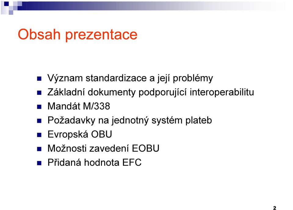 M/338 Požadavky na jednotný systém plateb