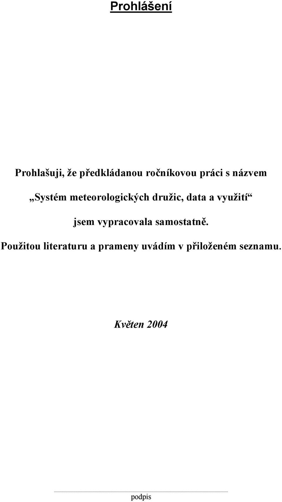 využití jsem vypracovala samostatně.