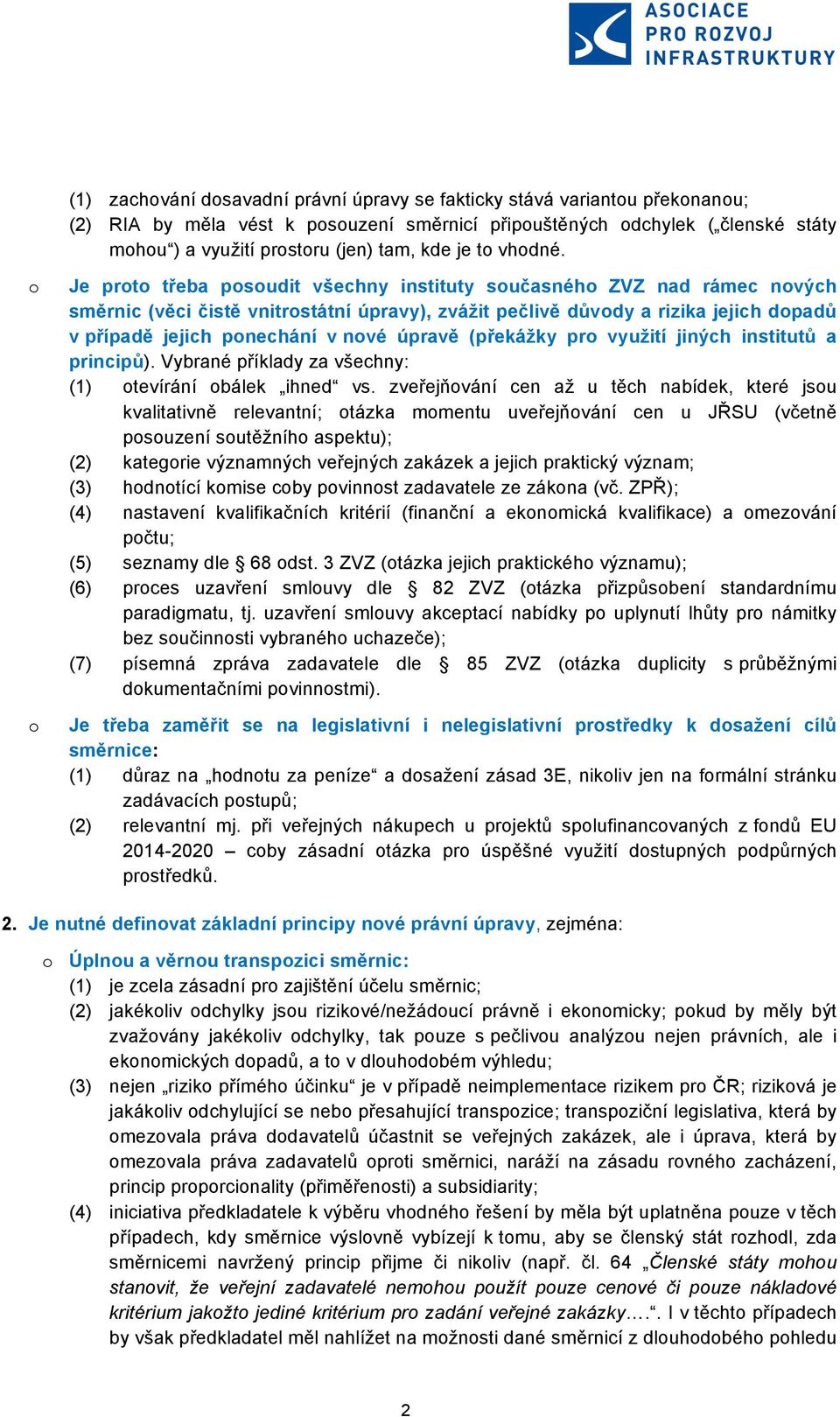 pr využití jiných institutů a principů). Vybrané příklady za všechny: (1) tevírání bálek ihned vs.