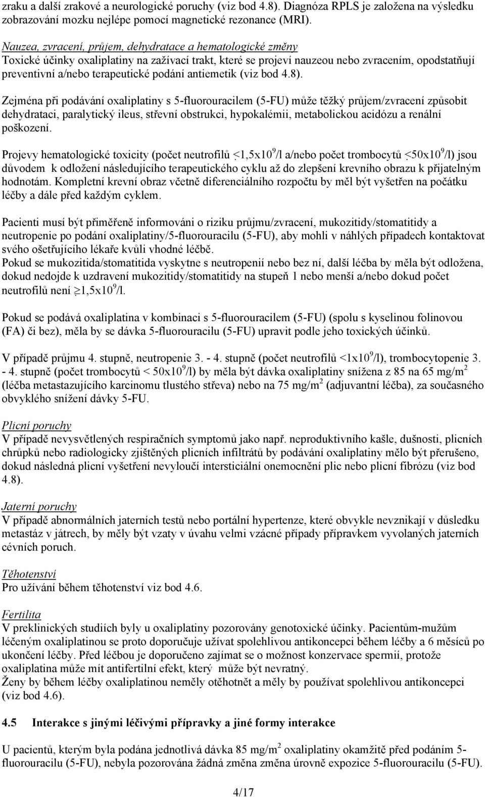 antiemetik (viz bod 4.8).