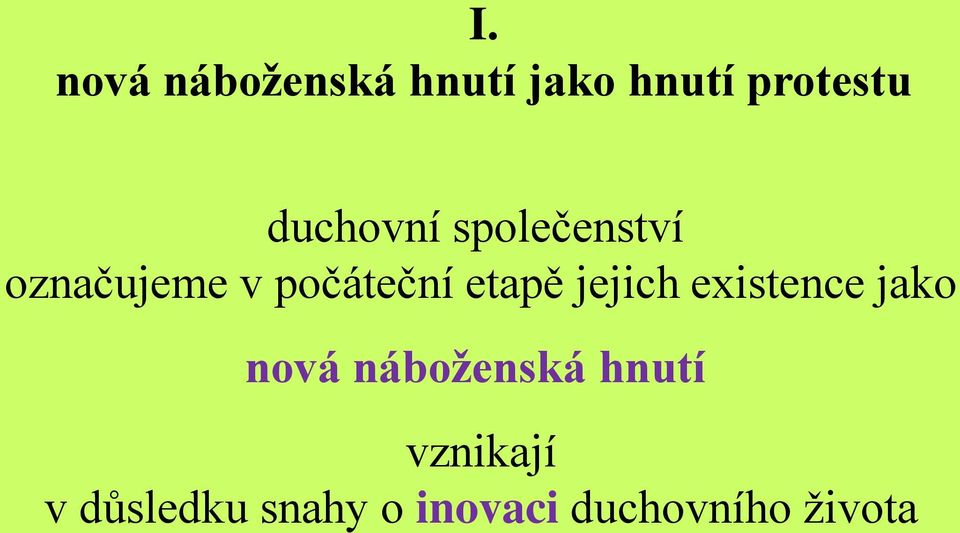 etapě jejich existence jako nová náboženská