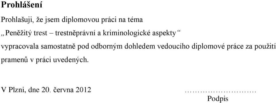 vypracovala samostatně pod odborným dohledem vedoucího