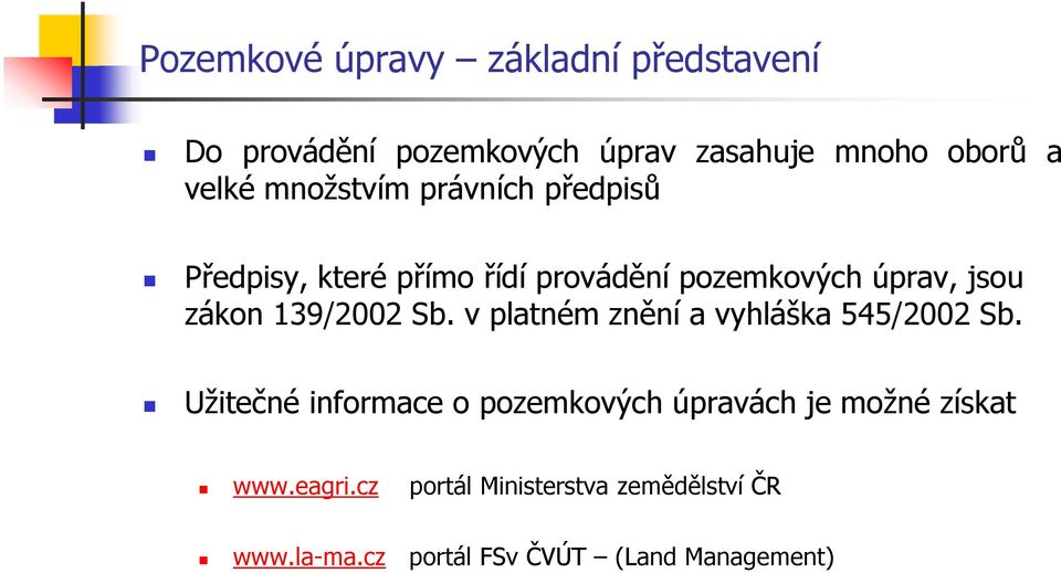 139/2002 Sb. v platném znění a vyhláška 545/2002 Sb.