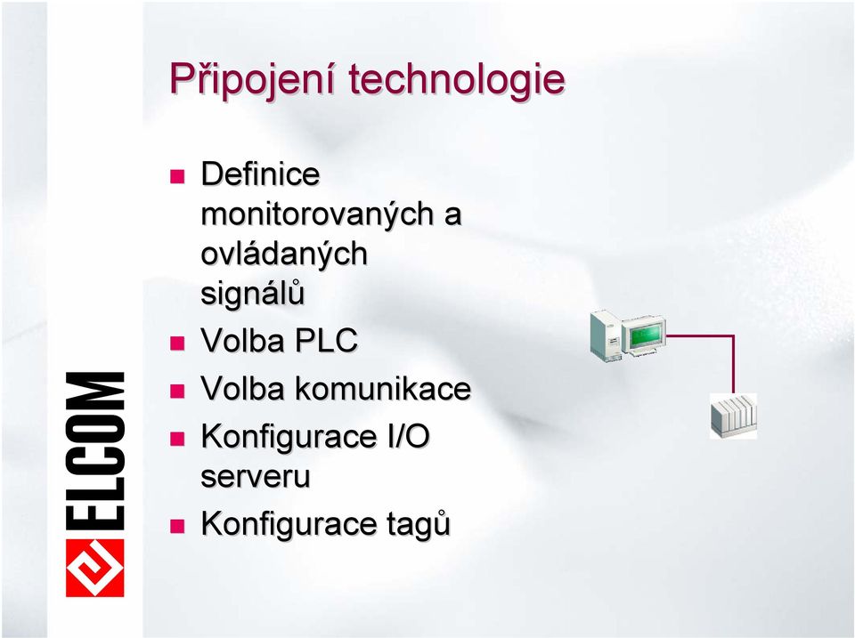 signálů Volba PLC Volba