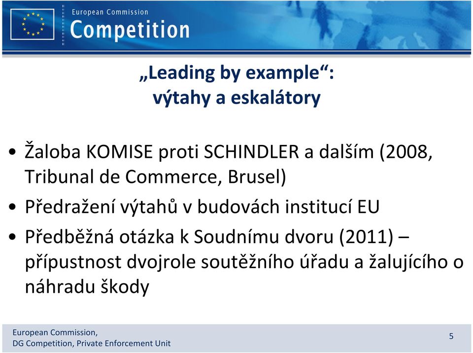 výtahů v budovách institucí EU Předběžná otázka k Soudnímu dvoru