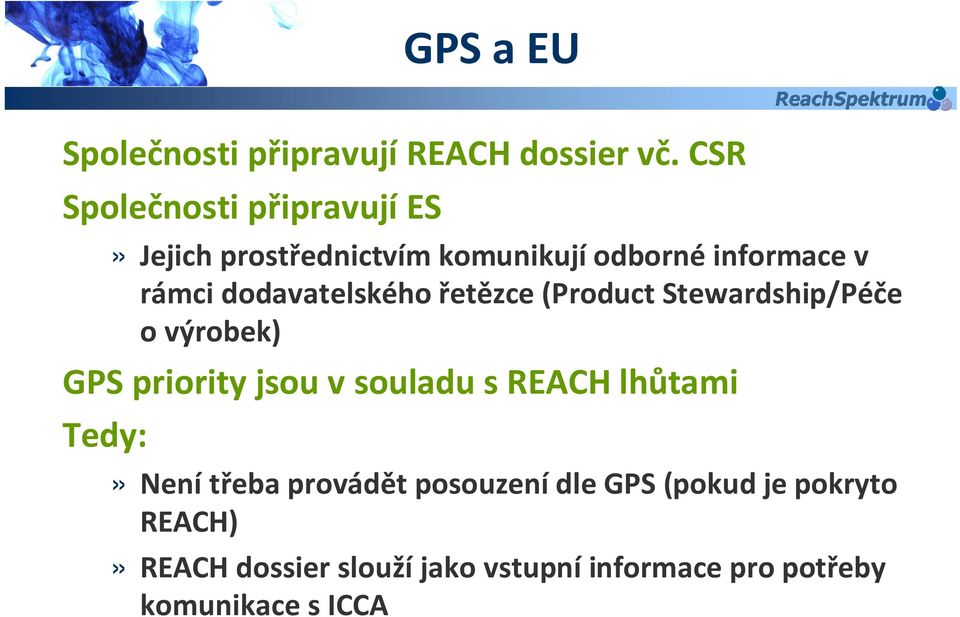 dodavatelského řetězce (Product Stewardship/Péče o výrobek) GPS priority jsou v souladu s REACH