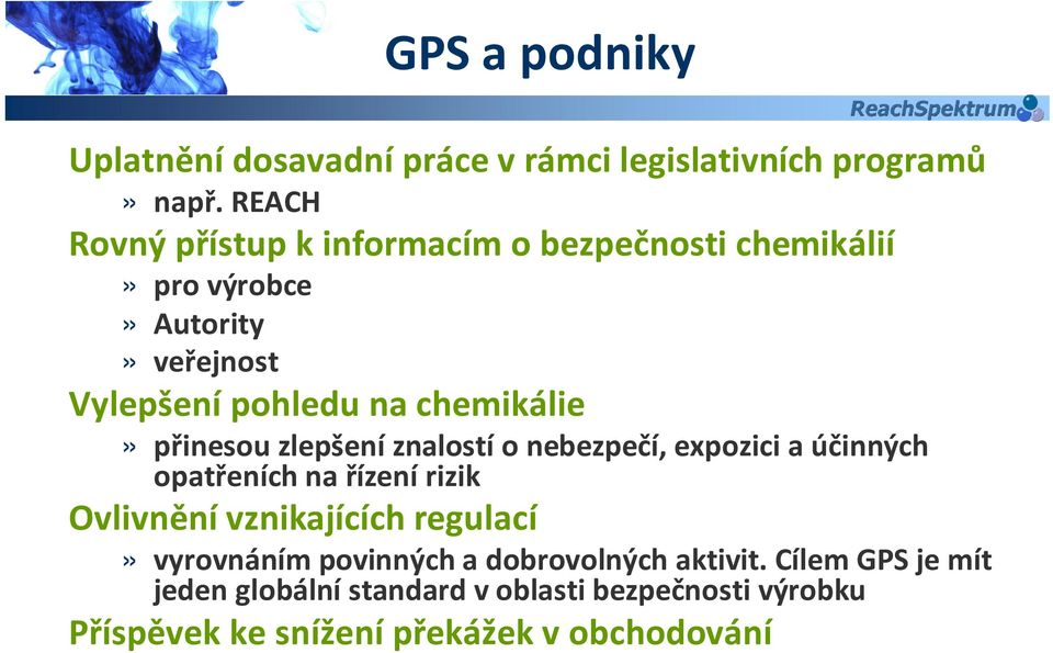 chemikálie» přinesou zlepšeníznalostío nebezpečí, expozici a účinných opatřeních na řízení rizik Ovlivnění vznikajících