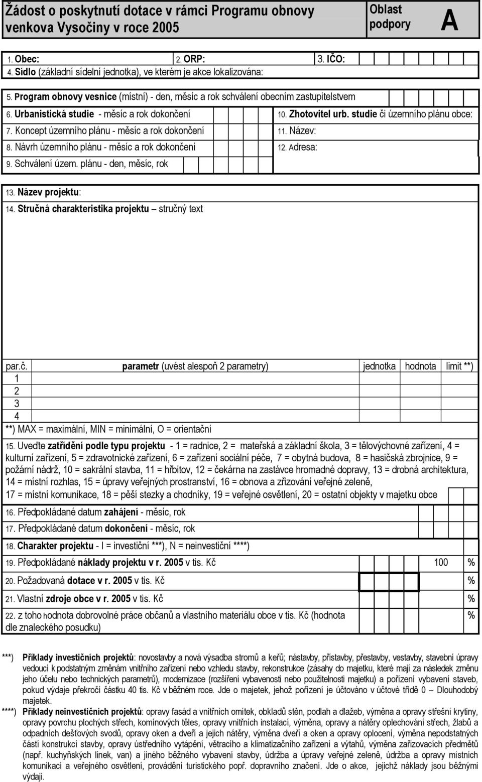 Koncept územního plánu - měsíc a rok dokončení 11. Název: 8. Návrh územního plánu - měsíc a rok dokončení 12. Adresa: 9. Schválení územ. plánu - den, měsíc, rok 13. Název projektu: 14.