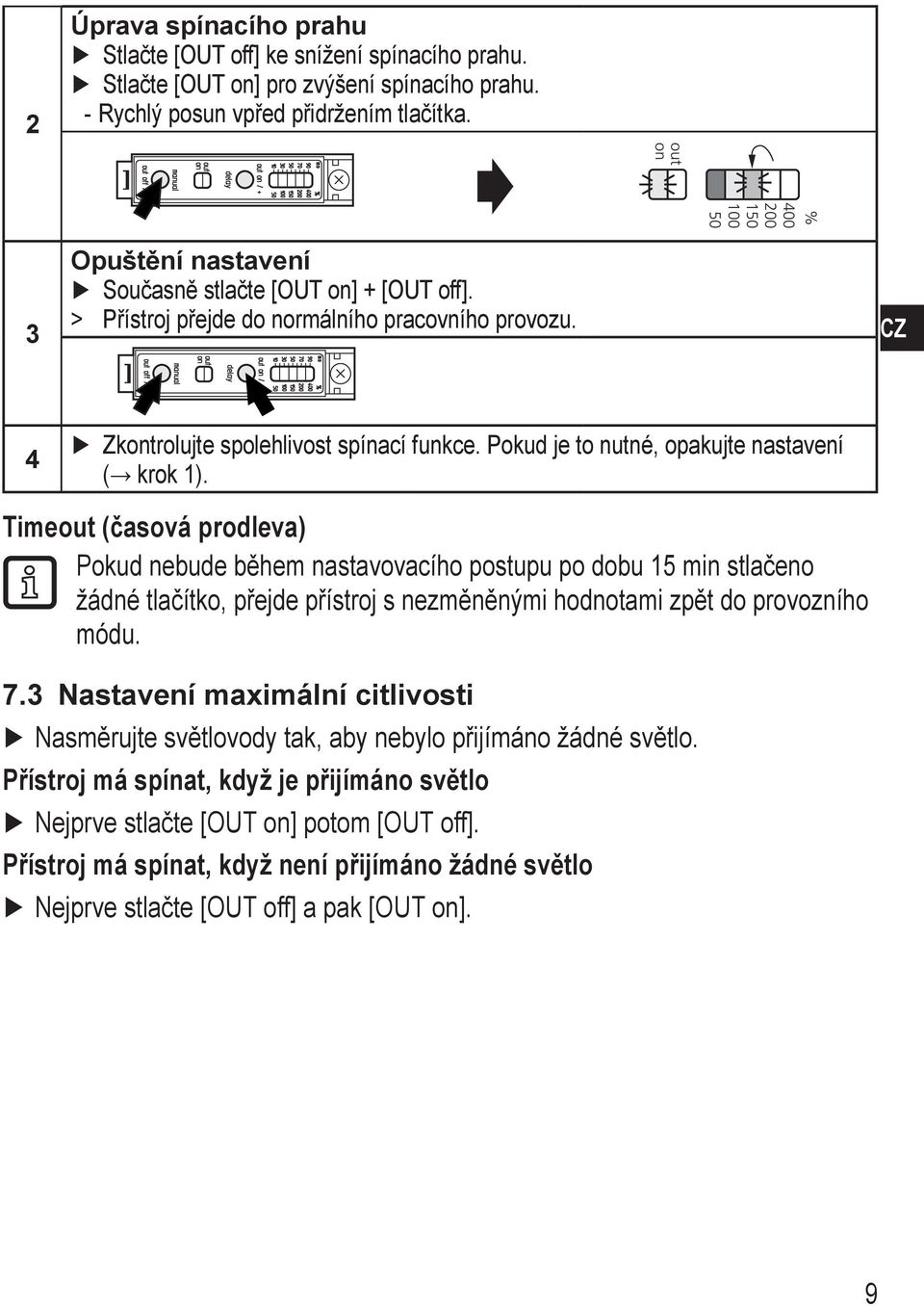 Pokud je to nutné, opakujte nastavení ( krok ).