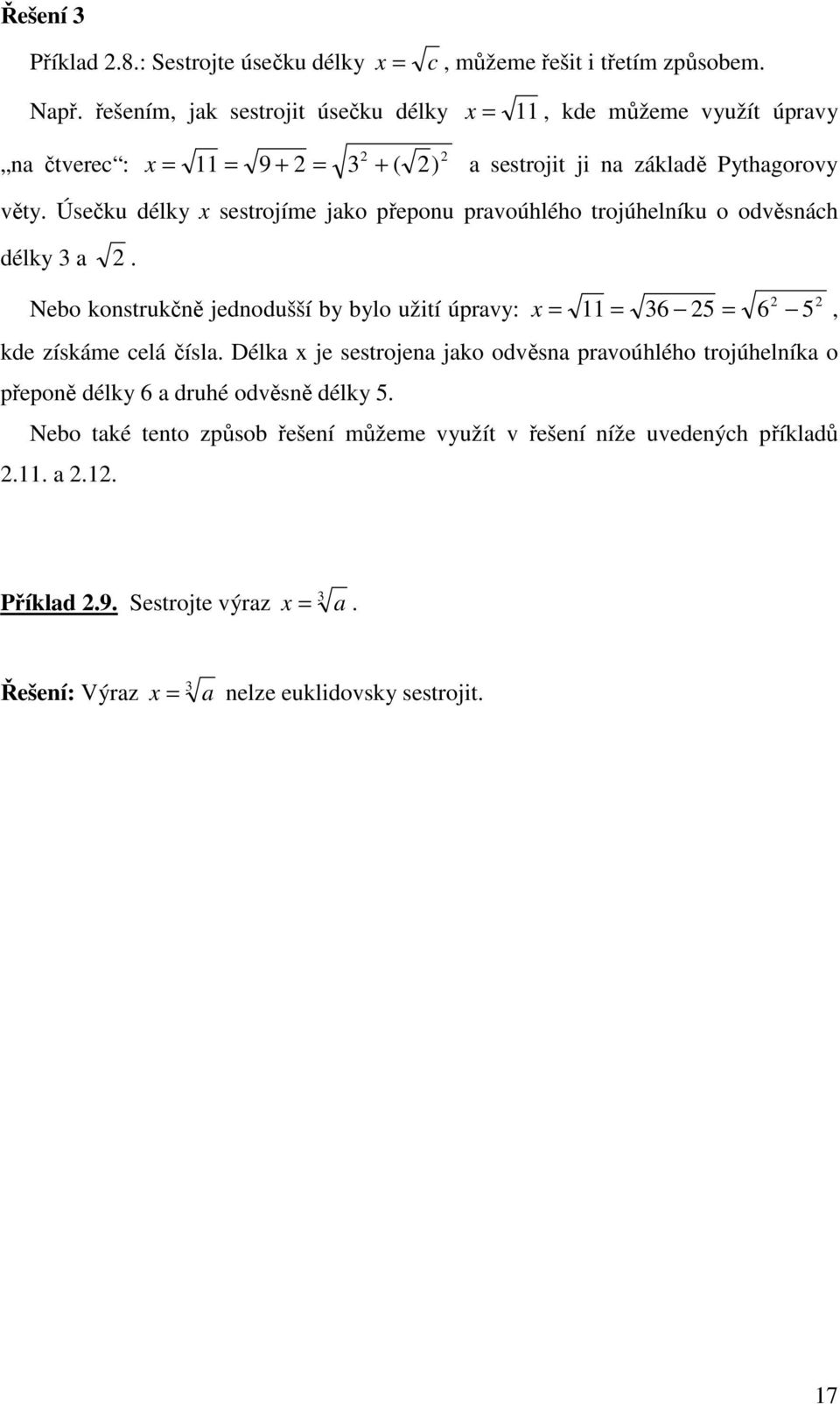 Úsečku délky x sestrojíme jko přeponu proúhlého trojúhelníku o oděsnáh délky 3.