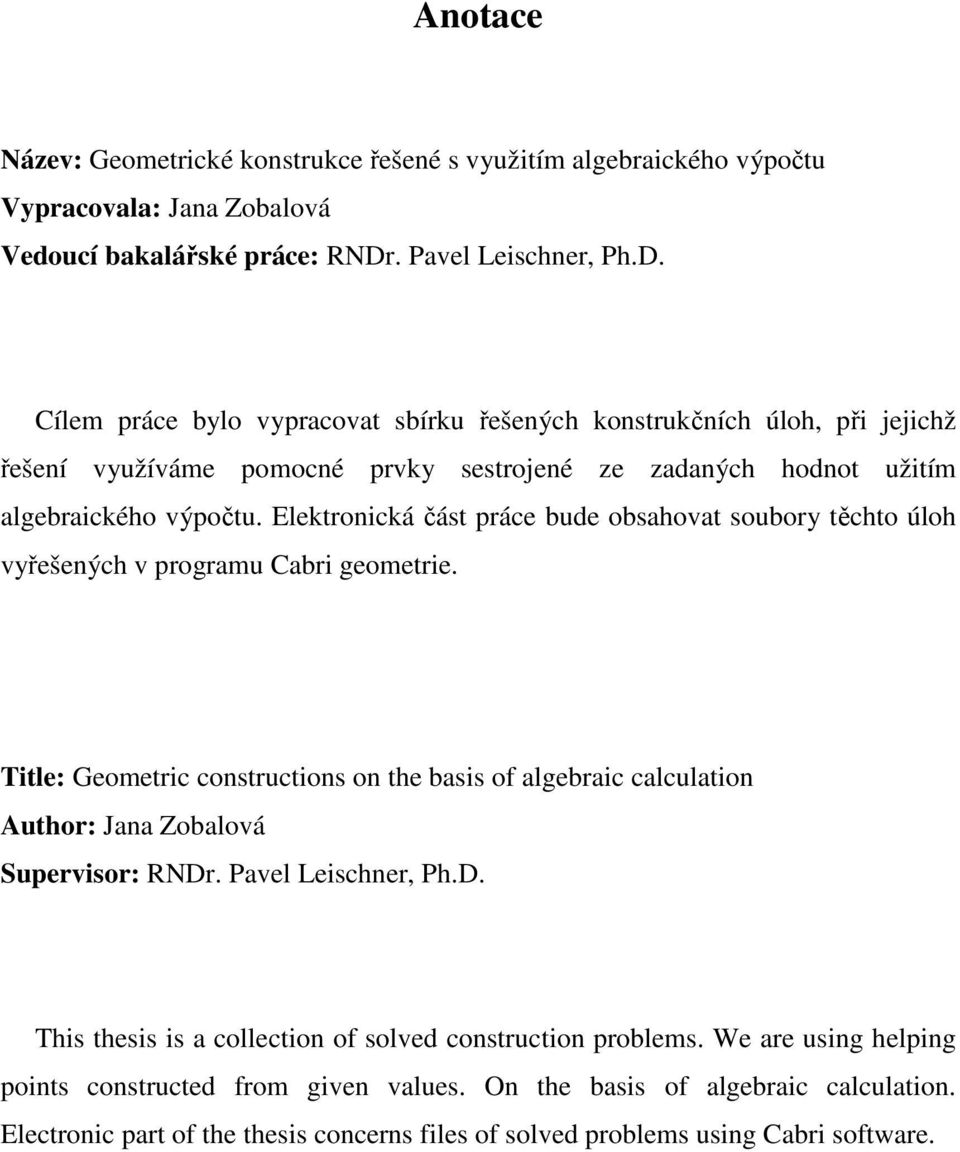 Elektroniká část práe bude obshot soubory těhto úloh yřešenýh progrmu Cbri geometrie.