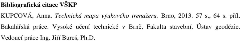 , 64 s. příl. Bakalářská práce.