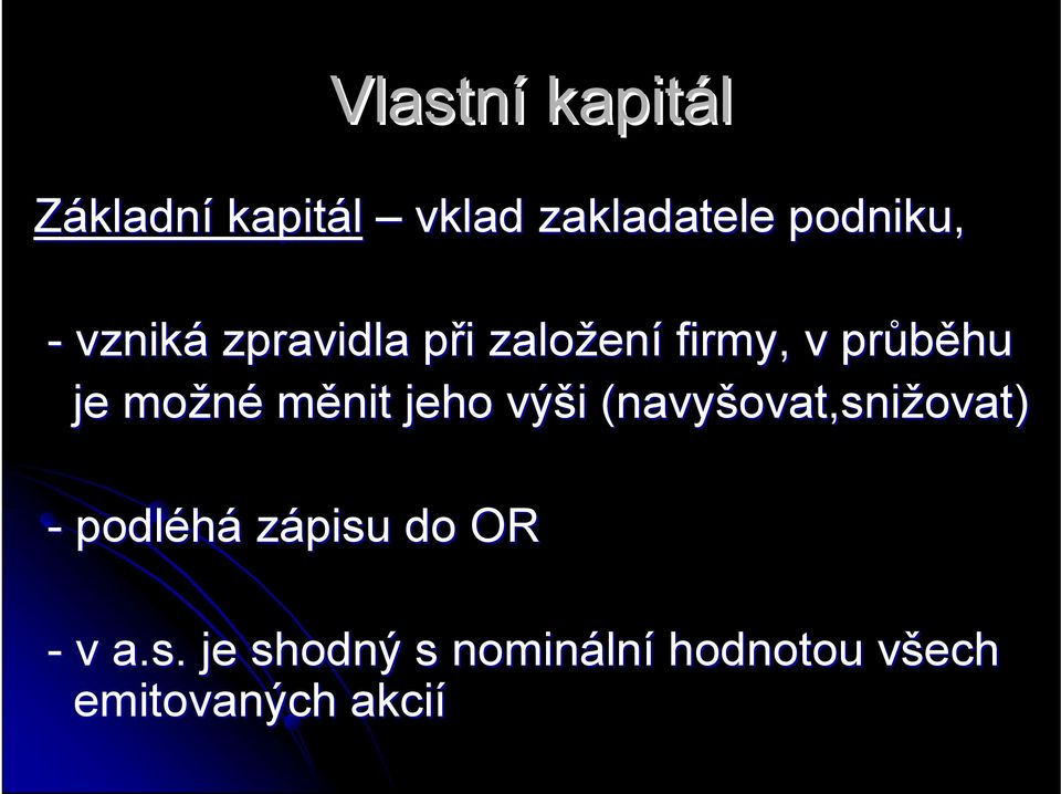 měnit jeho výši i (navyšovat,sni ovat,snižovat) ovat) - podléhá