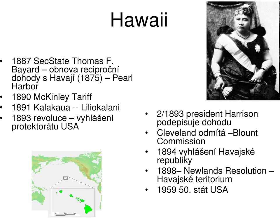 Kalakaua -- Liliokalani 1893 revoluce vyhlášení protektorátu USA 2/1893 president