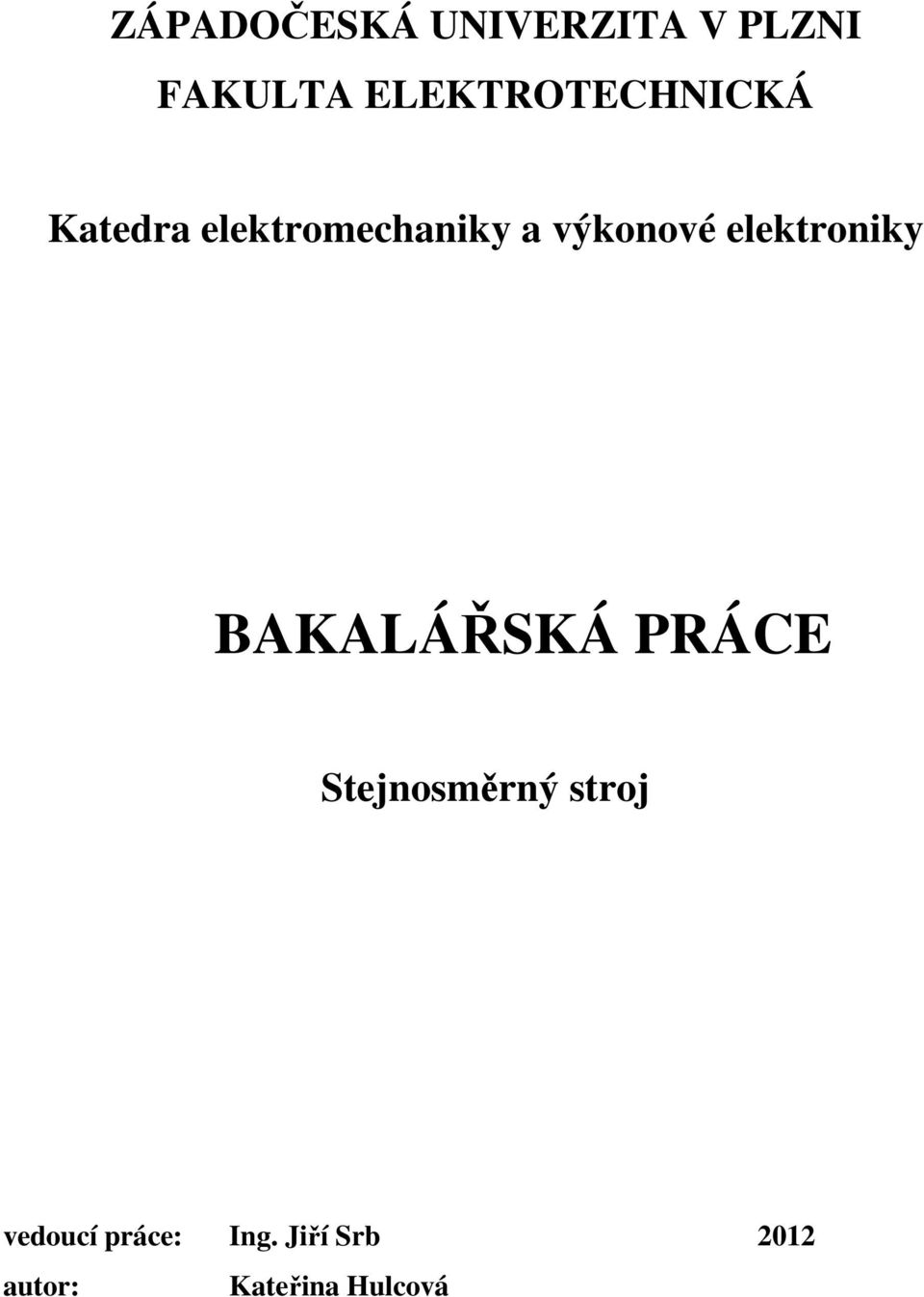 výkonové elektroniky BAKALÁŘSKÁ PRÁCE