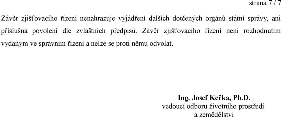 Závěr zjišťovacího řízení není rozhodnutím vydaným ve správním řízení a nelze se