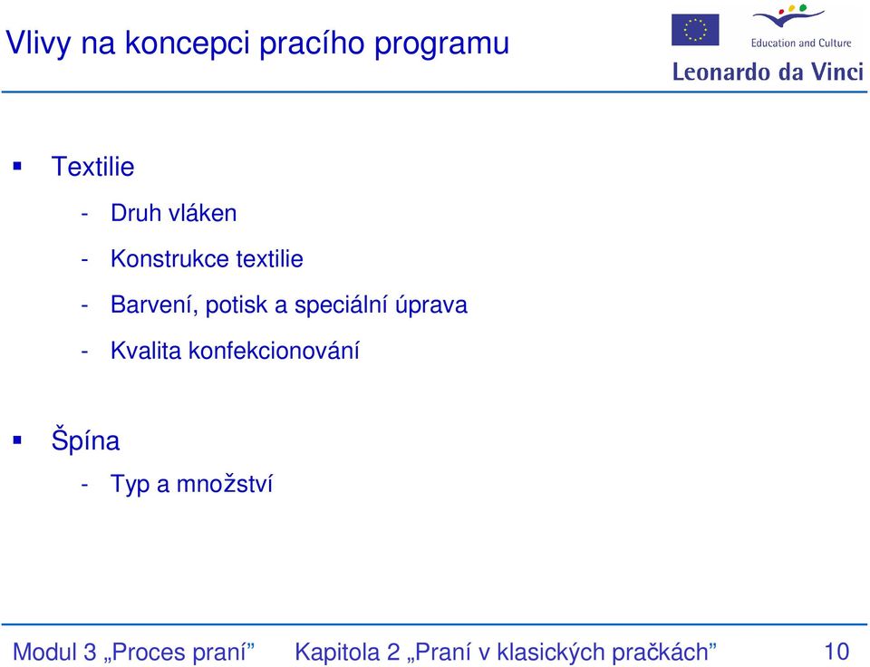 speciální úprava - Kvalita konfekcionování Špína - Typ a