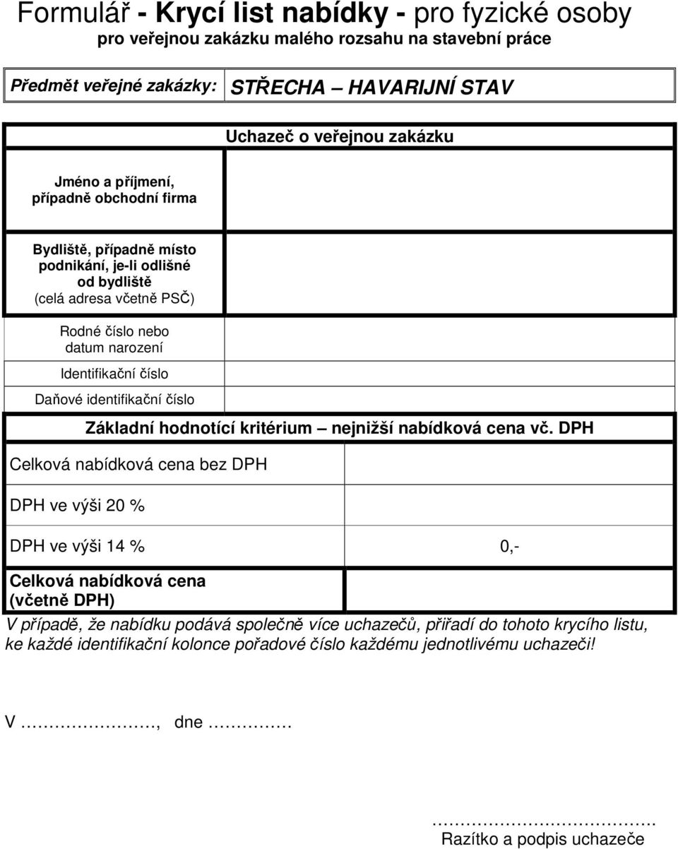identifikační číslo Základní hodnotící kritérium nejnižší nabídková cena vč.
