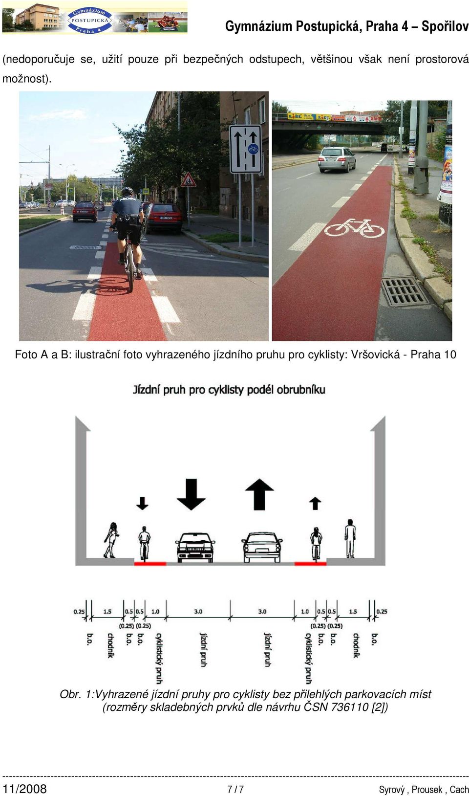 Foto A a B: ilustrační foto vyhrazeného jízdního pruhu pro cyklisty: Vršovická - Praha
