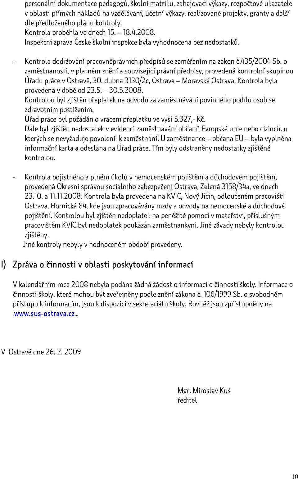 - Kontrola dodržování pracovněprávních předpisů se zaměřením na zákon č.435/2004 Sb.