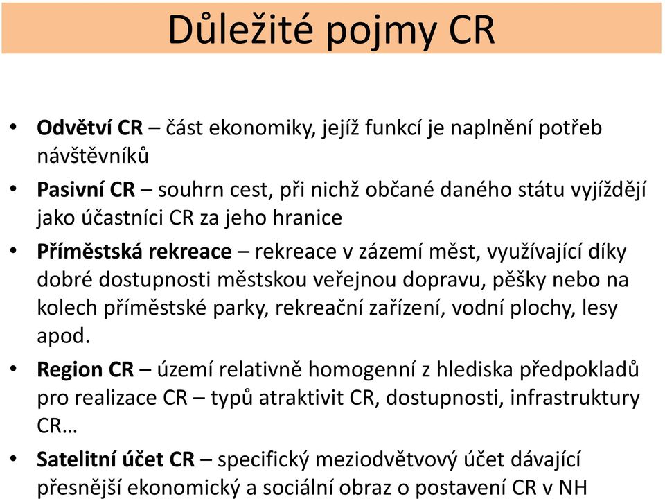 kolech příměstské parky, rekreační zařízení, vodní plochy, lesy apod.