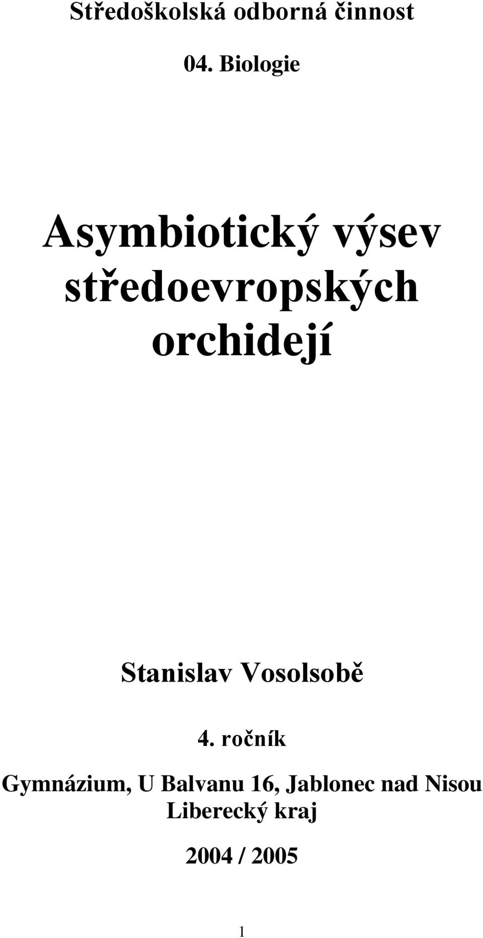 orchidejí Stanislav Vosolsobě 4.