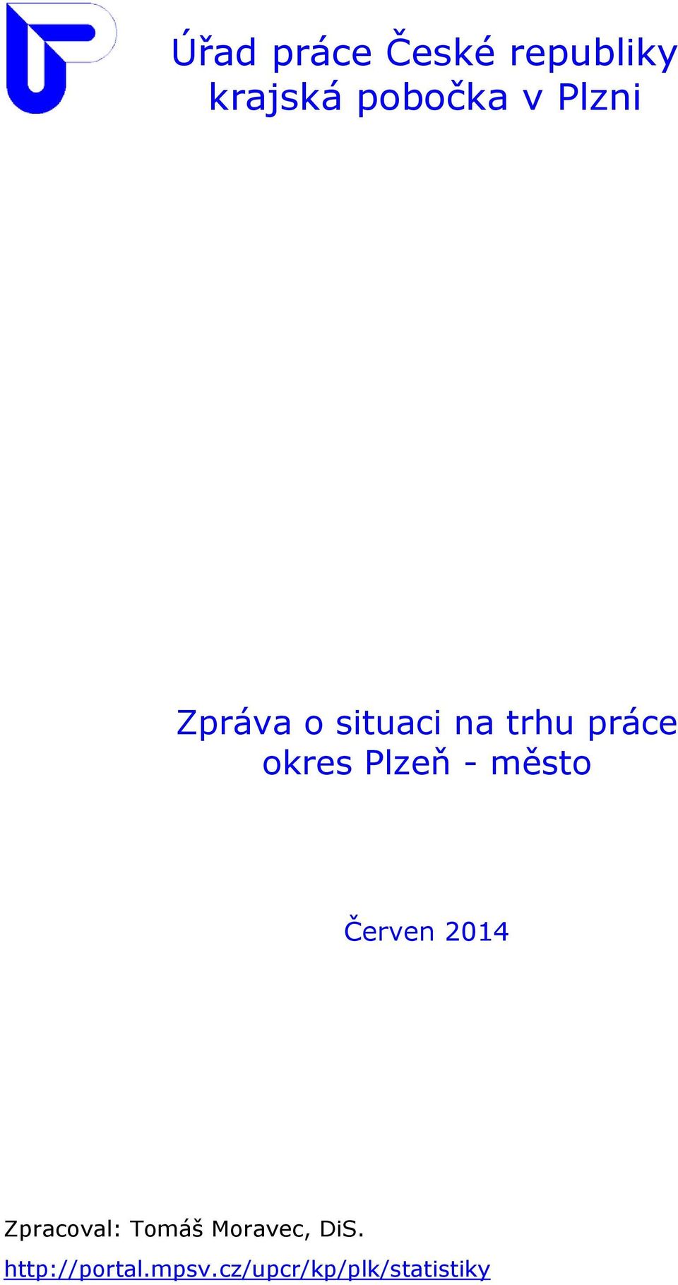 Plzeň - město Červen 2014 Zpracoval: Tomáš