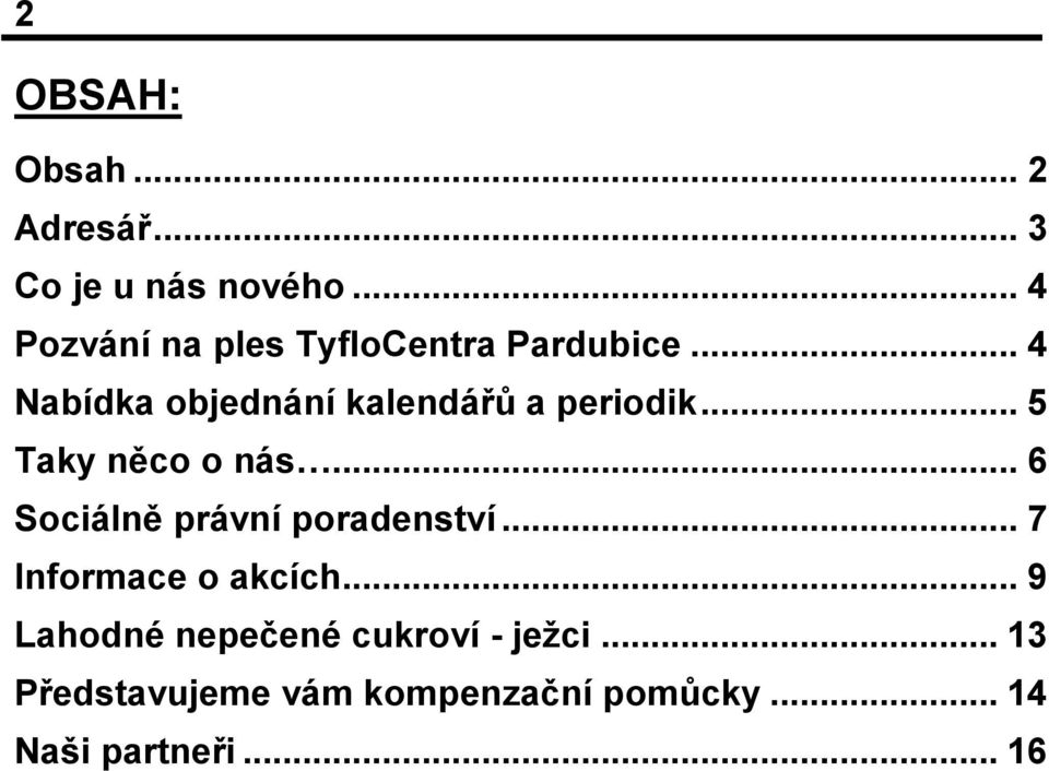 .. 4 Nabídka objednání kalendářů a periodik... 5 Taky něco o nás.