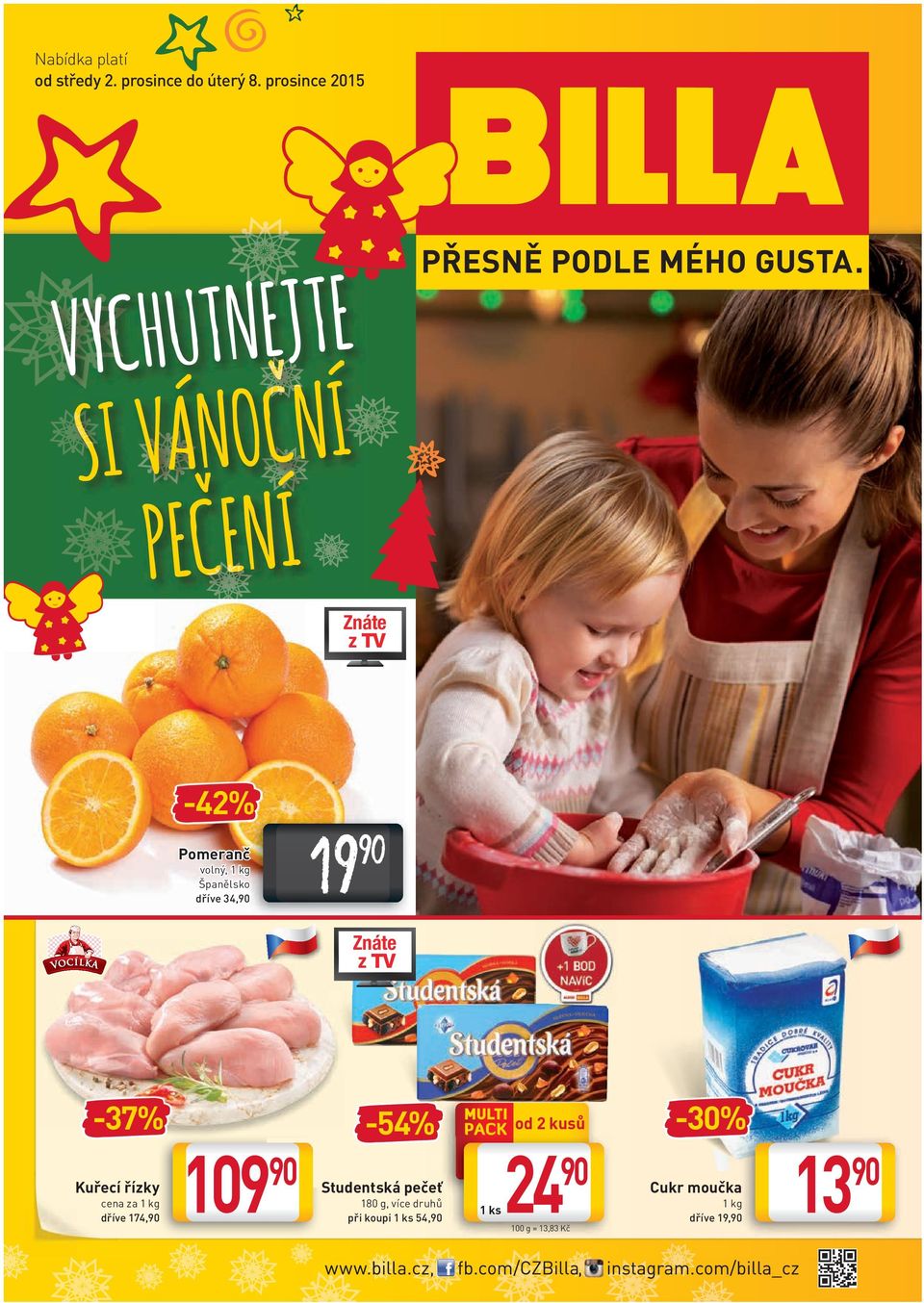 Španělsko dříve 34, 19-37% Kuřecí řízky cena za 1 kg dříve 174, 109-54% 2