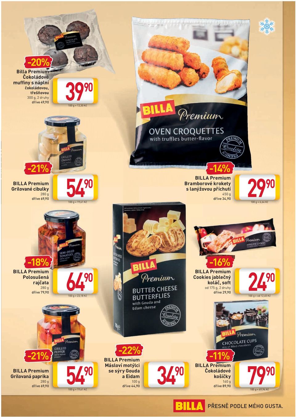 -16% 64 Cookies jablečný koláč, soft 175 g, 2 druhy dříve 29, 100 g = 23,18 Kč 54 100 g = 19,61 Kč Másloví motýlci se sýry Gouda a Eidam 100 g dříve 44,