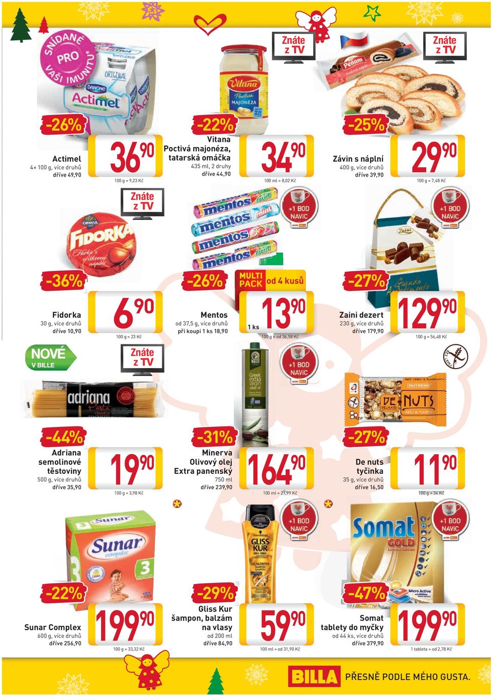 kusů 37,5 g, více druhů při koupi 1 ks 18, 13 Mentos 1 ks 100 g = 36,58 Kč -27% Zaini dezert 230 g, více druhů dříve 179, 129 100 g = 56,48 Kč 19 100 g = 3,98 Kč 199 100 g = 33,32 Kč -31% Minerva