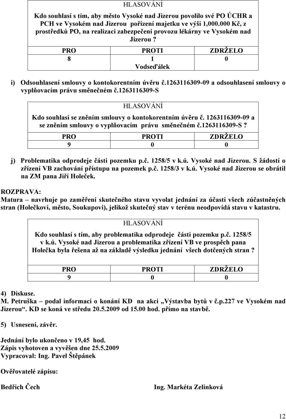 1263116309-09 a odsouhlasení smlouvy o vyplňovacím právu směnečném č.1263116309-s Kdo souhlasí se zněním smlouvy o kontokorentním úvěru č.