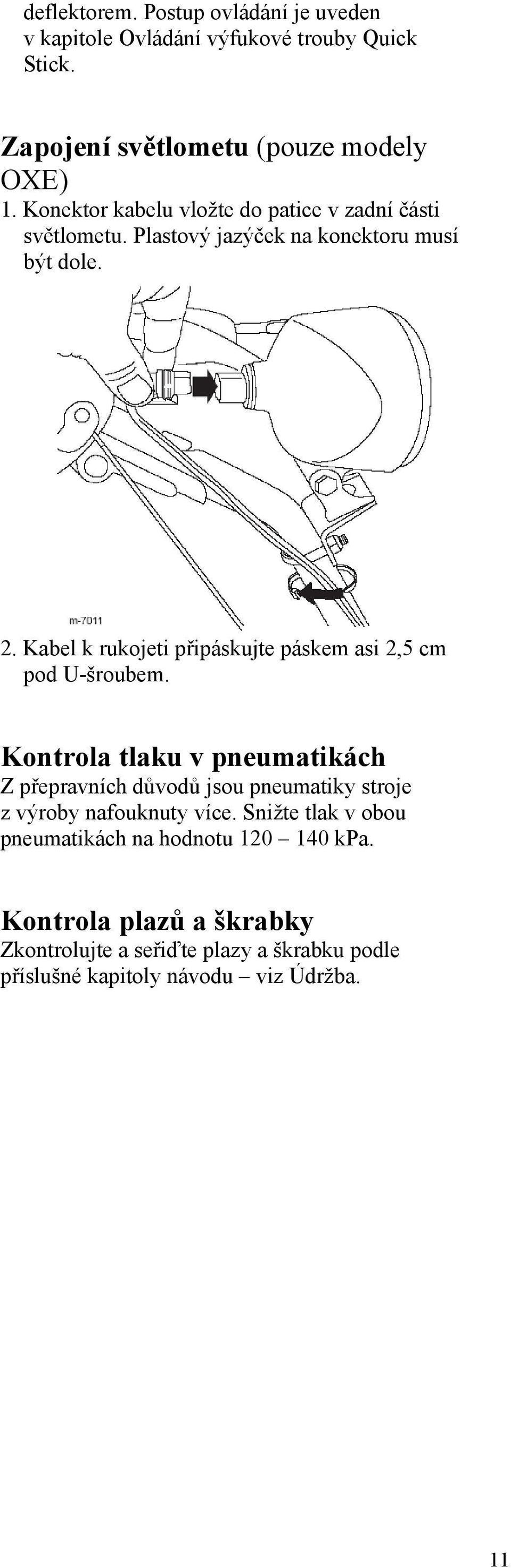 Kabel k rukojeti připáskujte páskem asi 2,5 cm pod U-šroubem.