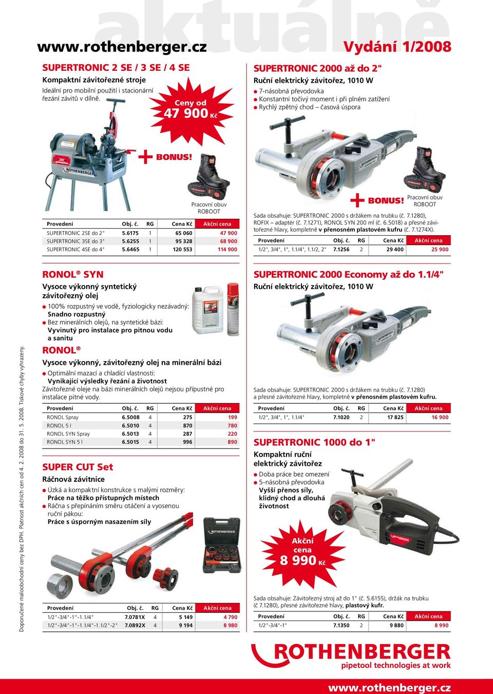 SUPERTRONIC 2SE do 2" 5.6175 1 65 060 47 900 SUPERTRONIC 3SE do 3" 5.6255 1 95 328 68 900 SUPERTRONIC 4SE do 4" 5.