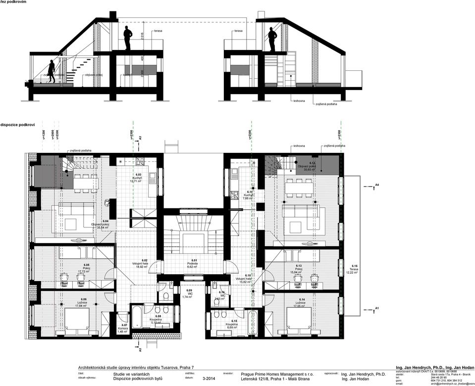 04 Obývací pokoj 35,54 m 2 6.05 Pokoj 17,72 m 2 6.02 Vstupní hala 18,92 m 2 6.01 Podesta 6,62 m 2 6.10 Vstupní hala 15,82 m 2 6.13 Pokoj 15,84 m 2 6.