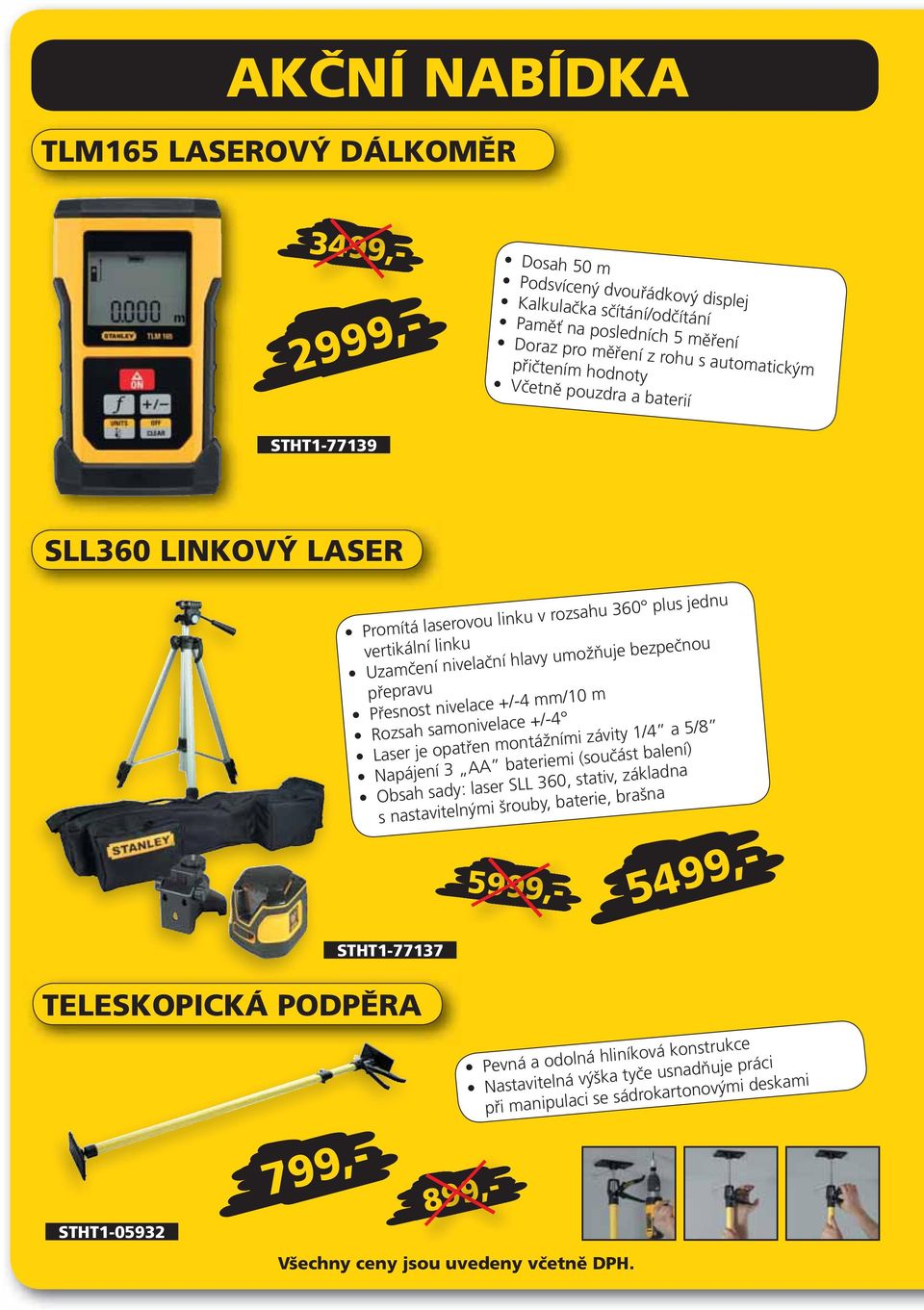 Rozsah samonivelace +/-4 Laser je opatřen montážními závity 1/4 a 5/8 Napájení 3 AA bateriemi (součást balení) Obsah sady: laser SLL 360, stativ, základna s nastavitelnými šrouby, baterie, brašna