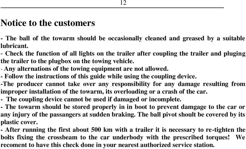 - Follow the instructions of this guide while using the coupling device.