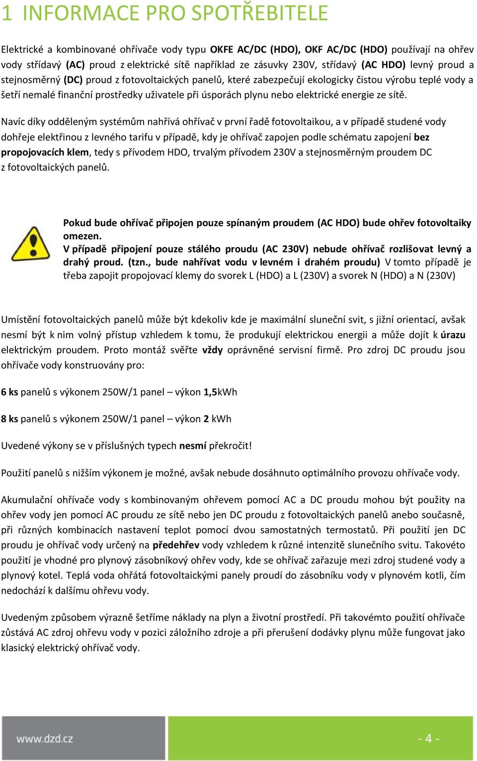 nebo elektrické energie ze sítě.