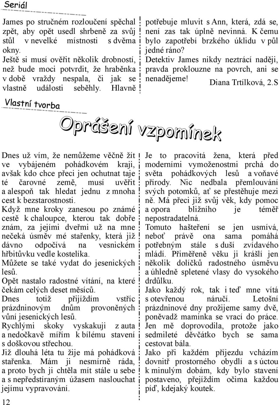 H lavně potřebuje m luvit s Ann, k terá, zdá se, není zas tak úplně nevinná. K čem u bylo zapotře bí brzk éh o úk lidu v půl jedné ráno?