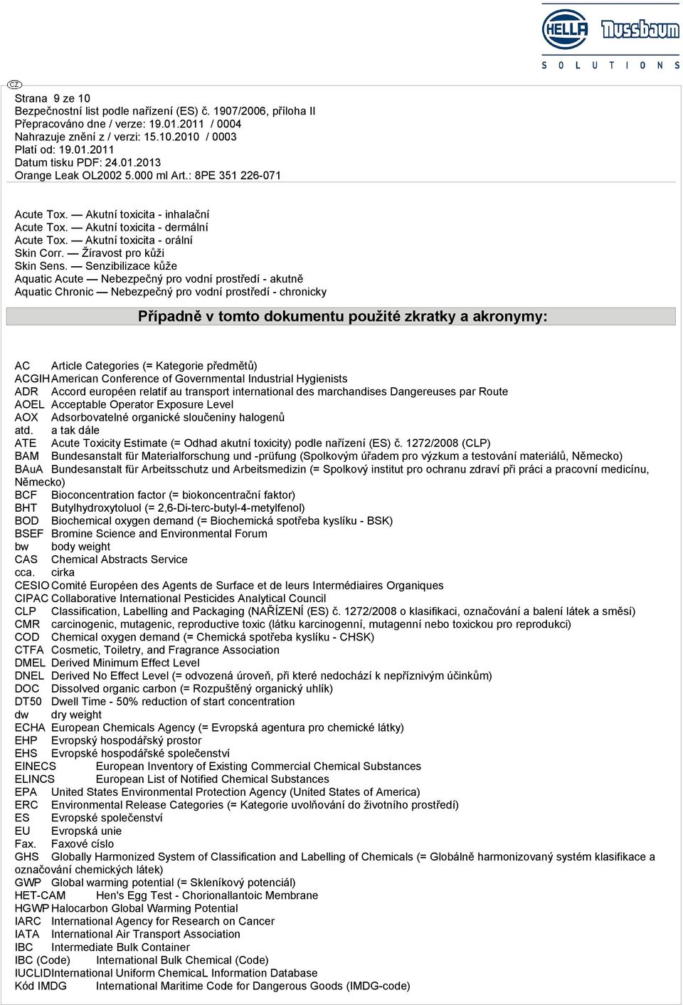 Categories (= Kategorie předmětů) ACGIHAmerican Conference of Governmental Industrial Hygienists ADR Accord européen relatif au transport international des marchandises Dangereuses par Route AOEL