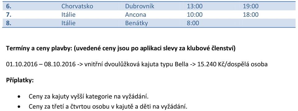 Itálie Benátky 8:00 01.10.