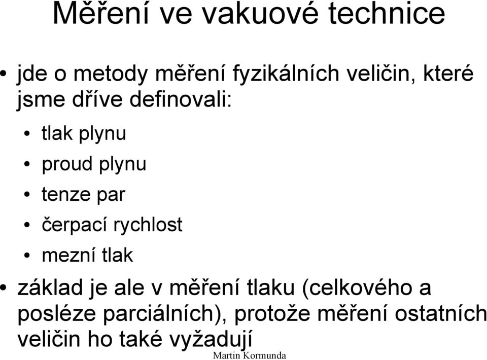 čerpací rychlost mezní tlak základ je ale v měření tlaku (celkového