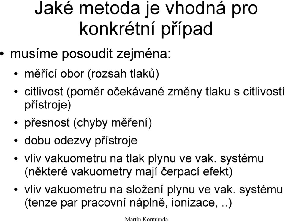 odezvy přístroje vliv vakuometru na tlak plynu ve vak.