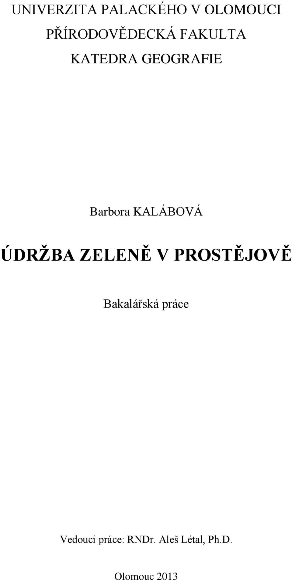 ÚDRŽBA ZELENĚ V PROSTĚJOVĚ Bakalářská práce