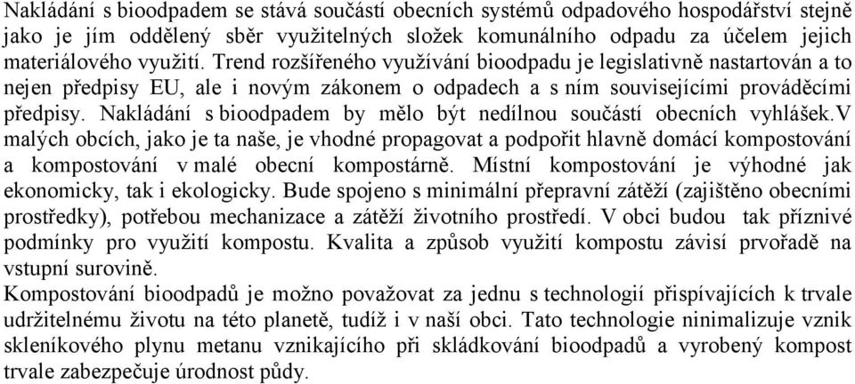 Nakládání s bioodpadem by mělo být nedílnou součástí obecních vyhlášek.