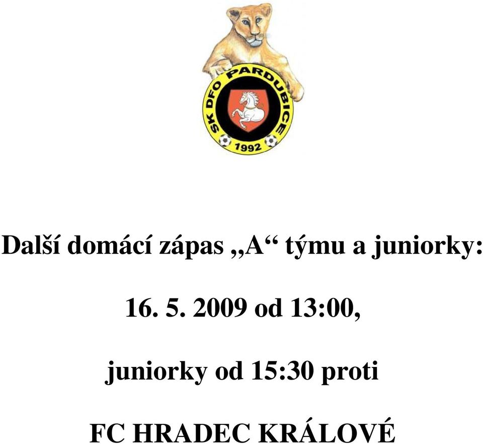 2009 od 13:00, juniorky