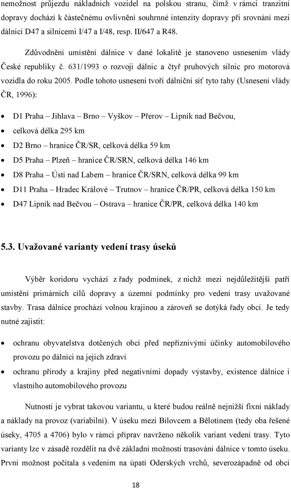 631/1993 o rozvoji dálnic a čtyř pruhových silnic pro motorová vozidla do roku 2005.