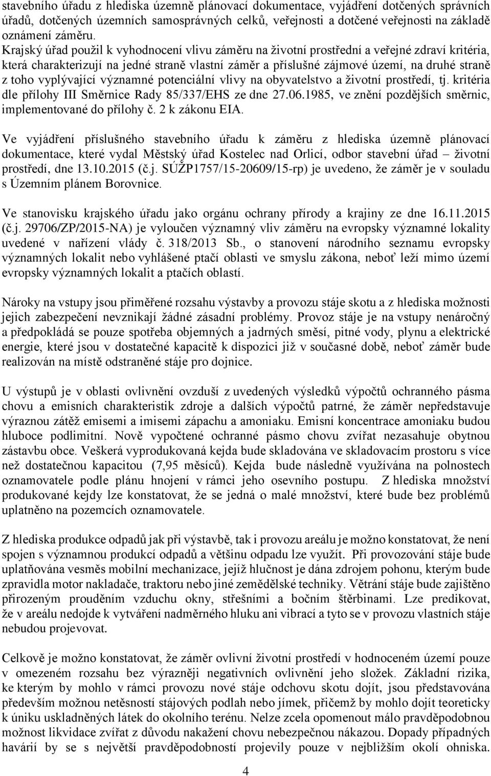 vyplývající významné potenciální vlivy na obyvatelstvo a životní prostředí, tj. kritéria dle přílohy III Směrnice Rady 85/337/EHS ze dne 27.06.