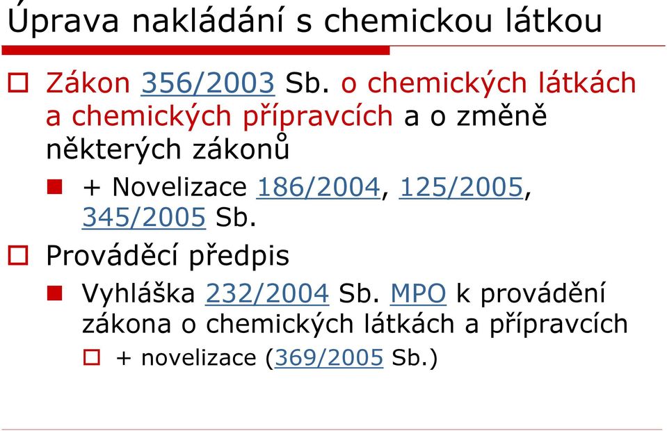 Novelizace 186/2004, 125/2005, 345/2005 Sb.