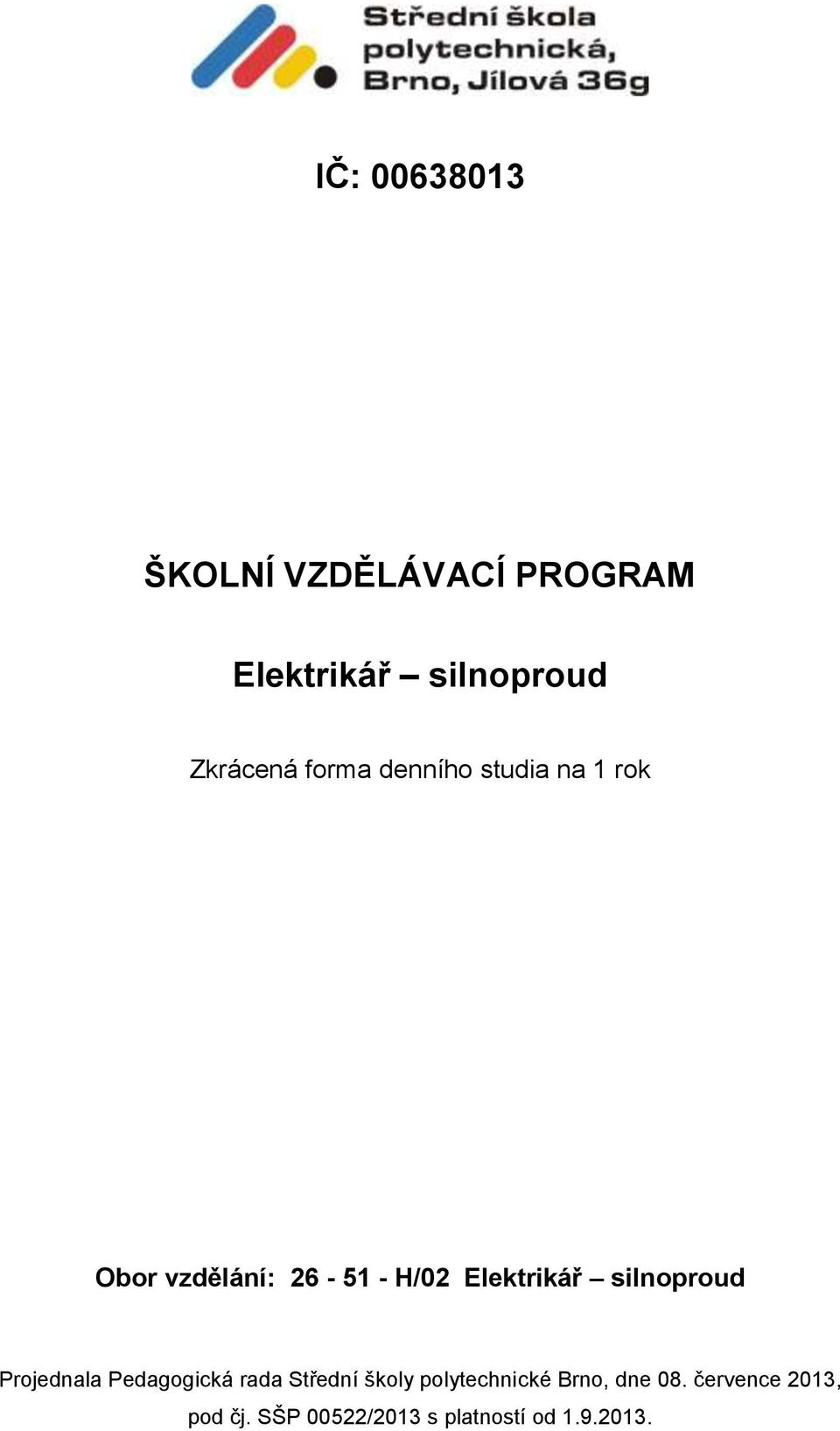 silnoproud Projednala Pedagogická rada Střední školy polytechnické